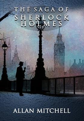 The Saga of Sherlock Holmes - Allan Mitchell - cover