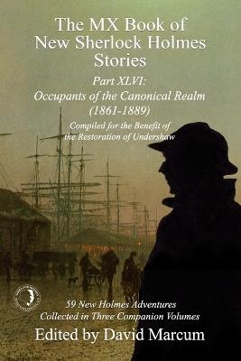 The MX Book of New Sherlock Holmes Stories Part XLVI: Occupants of the Canonical Realm 1861-1889 - cover