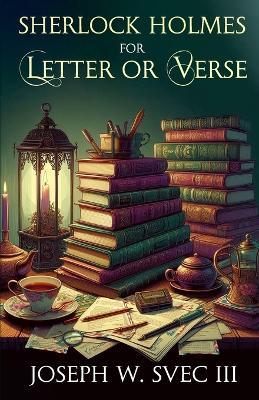 Sherlock Holmes For Letter Or Verse - Joseph W Svec - cover