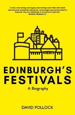 Edinburgh's festivals: A Biography - David Pollock - cover