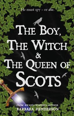The Boy, the Witch & The Queen of Scots - Barbara Henderson - cover