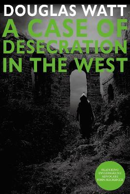 A Case of Desecration in the West - Douglas Watt - cover