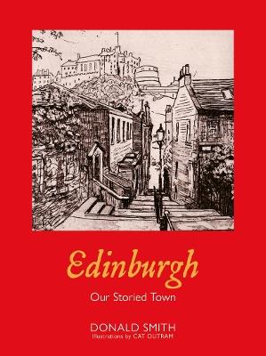 Edinburgh: Our Storied Town - Donald Smith - cover