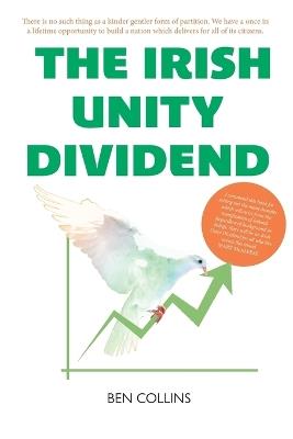 The Irish Unity Dividend - Ben Collins - cover