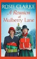 A Reunion at Mulberry Lane: A festive heartwarming saga from Rosie Clarke - Rosie Clarke - cover