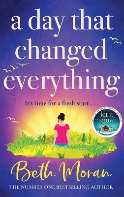 A Day That Changed Everything: The perfect uplifting read - Beth Moran - cover