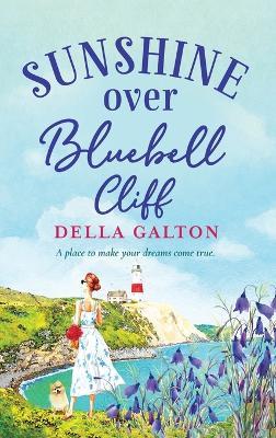 Sunshine Over Bluebell Cliff: A wonderfully uplifting read - cover