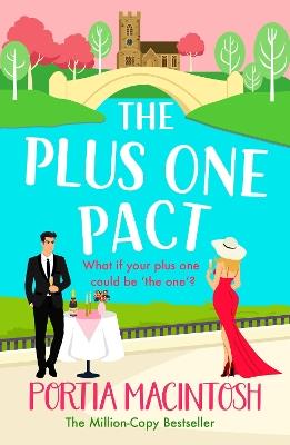 The Plus One Pact: A hilarious fake dating romantic comedy from MILLION-COPY BESTSELLER Portia MacIntosh - cover