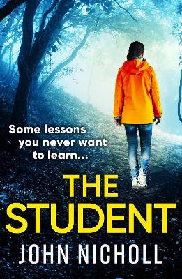 The Student: A shocking, page-turning thriller from John Nicholl - John Nicholl - cover