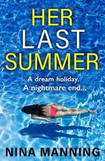 Her Last Summer: The completely gripping psychological thriller from Nina Manning