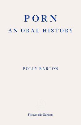 Porn: An Oral History - Polly Barton - cover