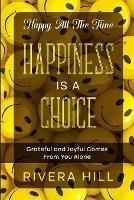 Happy All The Time: Grateful and Joyful Comes From You Alone - Rivera Hill - cover