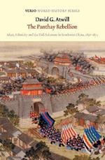 The Panthay Rebellion: Islam, Ethnicity and the Dali Sultanate in Southwest China, 1856-1873