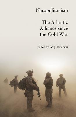 Natopolitanism: The Atlantic Alliance since the Cold War - cover