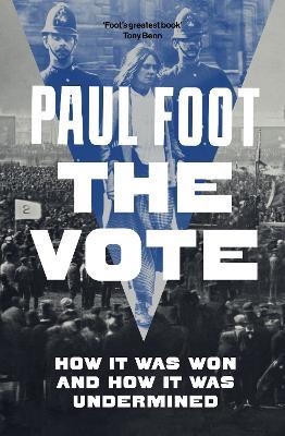 The Vote: How It Was Won and How It Was Undermined - Paul Foot - cover