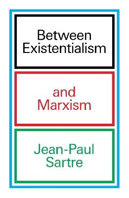 Between Existentialism and Marxism - Jean-Paul Sartre - cover
