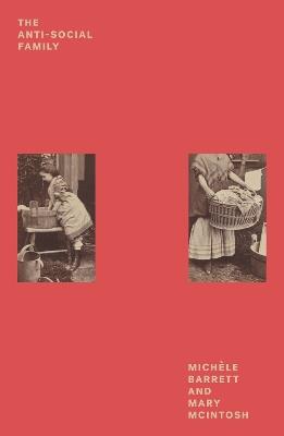 The Anti-Social Family - Mary McIntosh,Michèle Barrett - cover