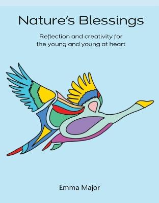 Nature's Blessings: Reflection and creativity for the young and young at heart - Emma Major - cover