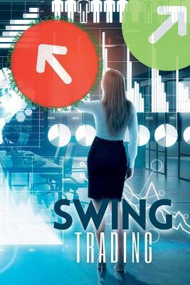 Swing Trading: Strategies, tools and practical tips to maximize profits and manage risk - Martin J Harding - cover