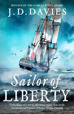 Sailor of Liberty: 'Rivals the immortal Patrick O'Brian' Angus Donald - J. D. Davies - cover