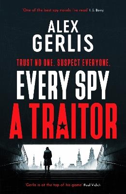 Every Spy a Traitor - Alex Gerlis - cover