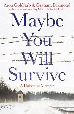 Maybe You Will Survive: A Holocaust Memoir - Aron Goldfarb - cover