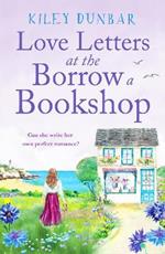 Love Letters at the Borrow a Bookshop: A cosy, uplifting romance that will warm the heart of any booklover