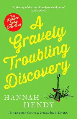 A Gravely Troubling Discovery: A wonderfully charming cosy crime novel for fans of Richard Osman and The Marlow Murder Club - Hannah Hendy - cover