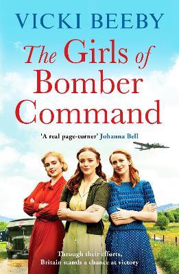 The Girls of Bomber Command: An uplifting and charming WWII saga - Vicki Beeby - cover