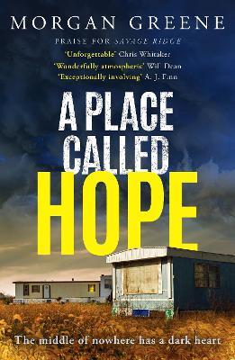 A Place Called Hope: An utterly compelling, evocative small-town crime thriller - Morgan Greene - cover