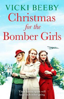 Christmas for the Bomber Girls: A festive and heartwarming WW2 saga - Vicki Beeby - cover