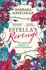 Estella's Revenge: A captivating, dark retelling of Great Expectations - this year's must-read!