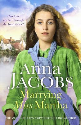 Marrying Miss Martha: An utterly unforgettable historical saga - Anna Jacobs - cover
