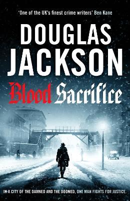 Blood Sacrifice: The gritty, gripping World War 2 historical crime thriller - Douglas Jackson - cover