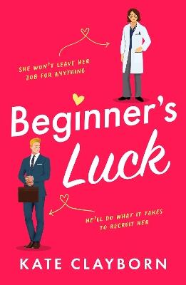 Beginner's Luck: A funny and feel-good romance - Kate Clayborn - cover