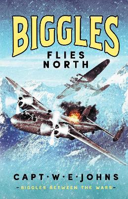 Biggles Flies North - W. E. Johns - cover