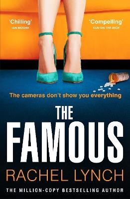 The Famous: The addictive new psychological thriller from the million-copy bestselling author Rachel Lynch - Rachel Lynch - cover