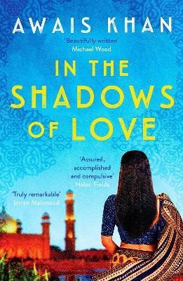 In the Shadows of Love: A compelling, heart-wrenching and powerful read - Awais Khan - cover
