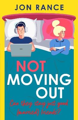 Not Moving Out: An uplifting second-chance romcom - Jon Rance - cover