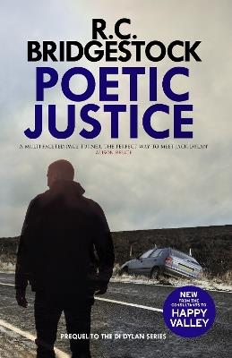 Poetic Justice: The utterly gripping prequel to the DI Jack Dylan crime thrillers - R.C. Bridgestock - cover