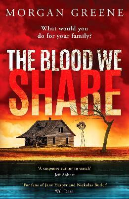 The Blood We Share: A captivating, dark crime thriller from the Waterstones Welsh Book of the Month pick - Morgan Greene - cover