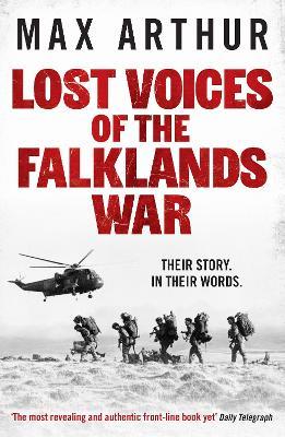 Lost Voices of the Falklands War: Their story. In their words. - Max Arthur - cover