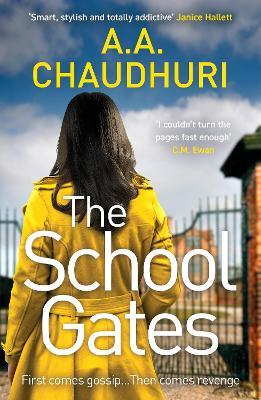 The School Gates: An unputdownable, nail-biting thriller with a twist that will have you on the edge of your seat - A. A. Chaudhuri - cover