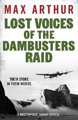 Lost Voices of the Dambusters Raid - Max Arthur - cover