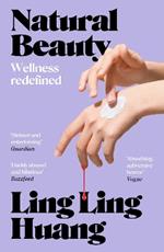 Natural Beauty: 'A sinister and entertaining exploration of toxic beauty culture and capitalism' Guardian