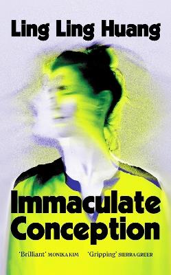 Immaculate Conception: From the bestselling author of Natural Beauty - Ling Ling Huang - cover