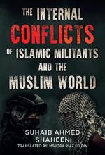The Internal Conflicts of Islamic Militants and the Muslim World