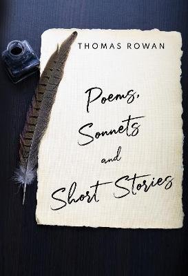 Poems, Sonnets and Short Stories - Thomas Rowan - cover