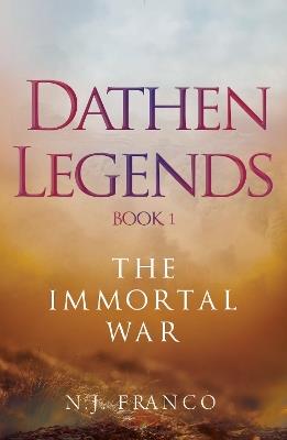 Dathen Legends Book 1: The Immortal War - N. J. Franco - cover