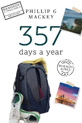 357 Days a Year - Phillip G Mackey - cover